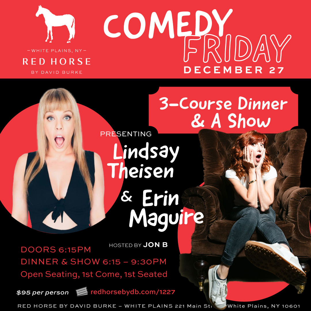 Comedy in White Plains, NY at Red Horse on December 27. 2024